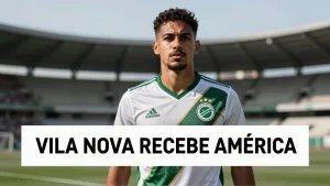 Vila Nova recebe Amrica anlise da reta final do Brasileiro Srie B 2026