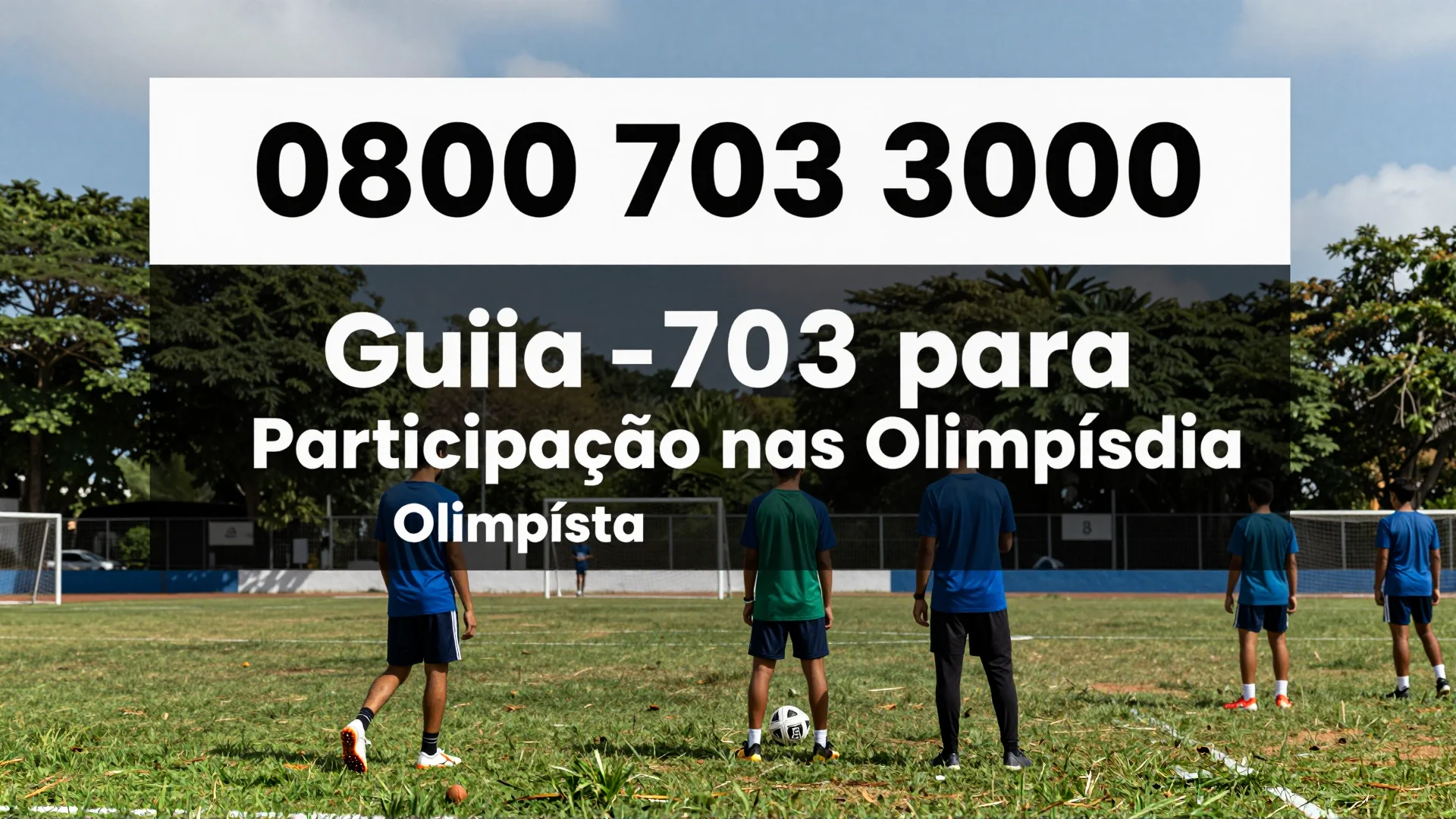 0800 703 3000: Guia Completo para Participação nas Olimpíadas e Esportes Internacionais