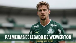 Palmeiras e o legado de Weverton Neuer um olhar para o futebol global