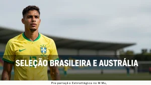 Seleo Brasileira e Austrlia Preparao Estratgica no Mundo dos Esportes