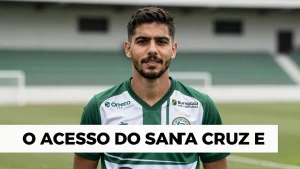 O Acesso do Santa Cruz e o Olhar Internacional no Futebol Brasileiro