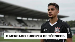 O Mercado Europeu de Tcnicos O Corinthians Busca Alternativas Internacionais Aps