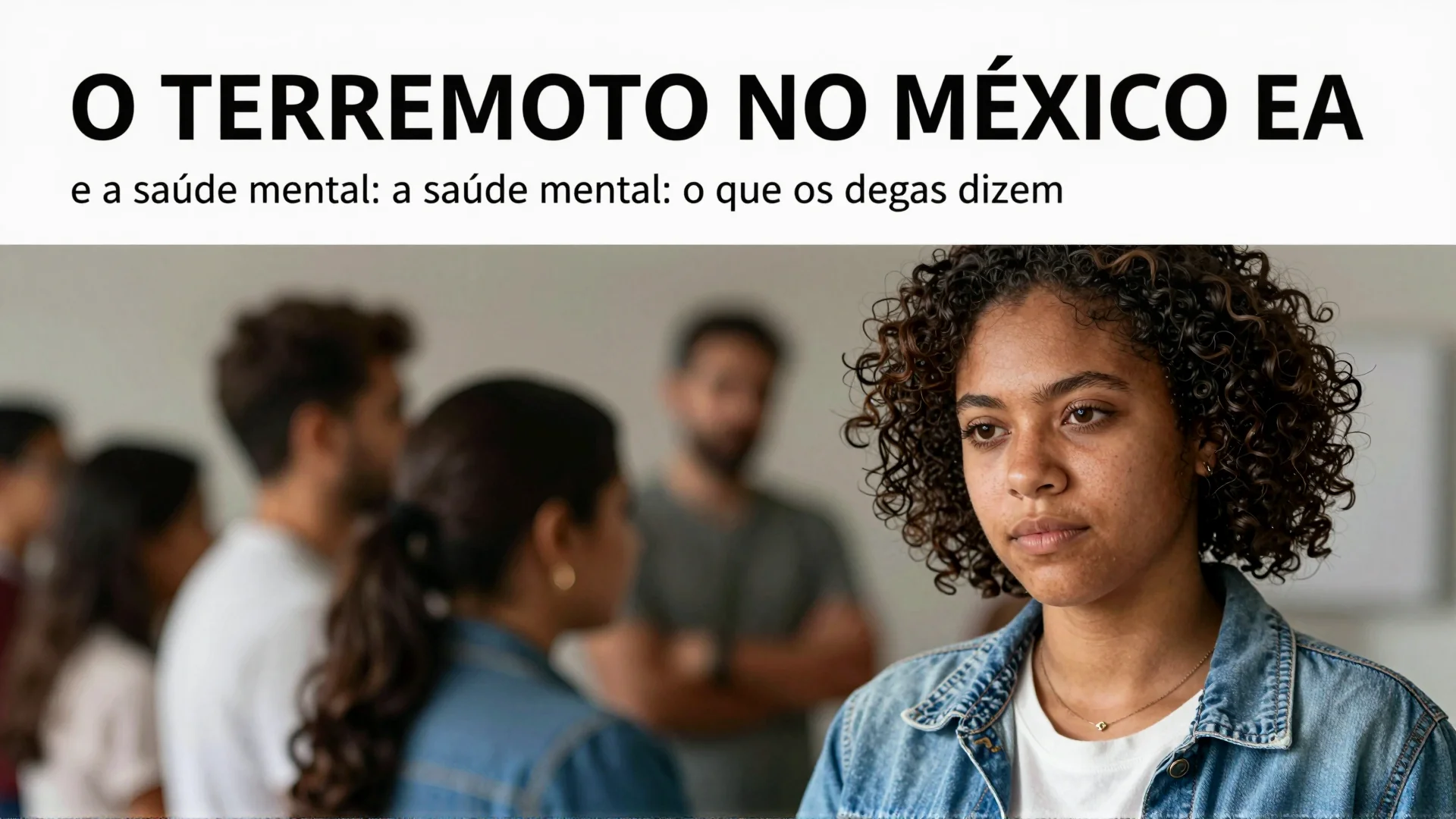 O terremoto no México e a saúde mental: o que os dados dizem sobre tempestades